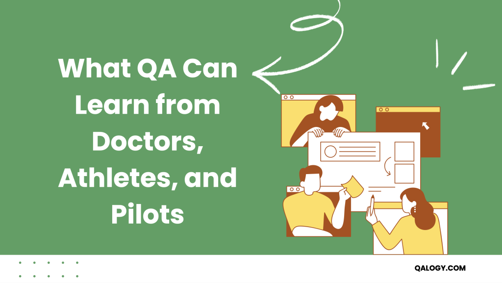 What QA Can Learn from Doctors, Athletes, and Pilots