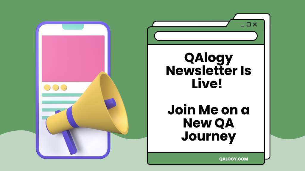 QAlogy Newsletter Is Live! Join Me on a New QA Journey