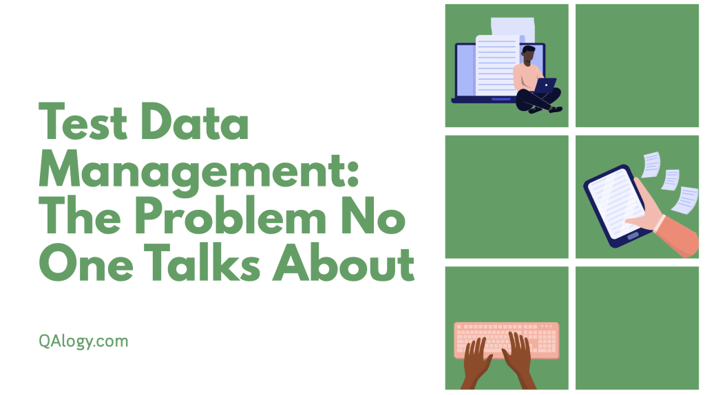 Test Data Management: The Problem No One Talks About