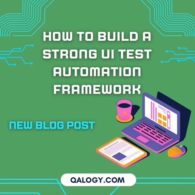 Learn How to Build a Strong UI Test Automation Framework on QALOGY.COM ✅
.
.
.
#qa #quality #qualityassurance #software #softwarequalityassurance #softwarequality #softwaretesting #softwaretester #testing #bug #softwarebug #qalogy #manualtesting #automationtesting #manualtester #automationtools #automationtester #webtesting #mobiletesting #apitesting #testingtools #interview #qainterview #softwareerror #howtofix #uitesting #apitesting #api #ui #testcases #blog